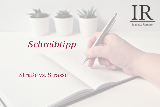 Schreibtipp_Straße vs. Strasse